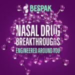 Banner saying Bespak nasal drug breakthrough is engineered around you